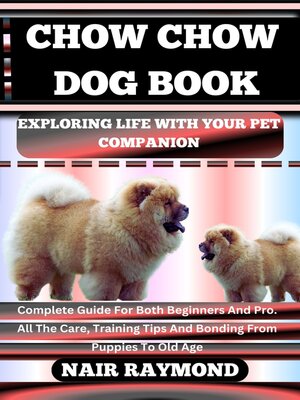 cover image of CHOW CHOW DOG BOOK Exploring Life With Your Pet Companion